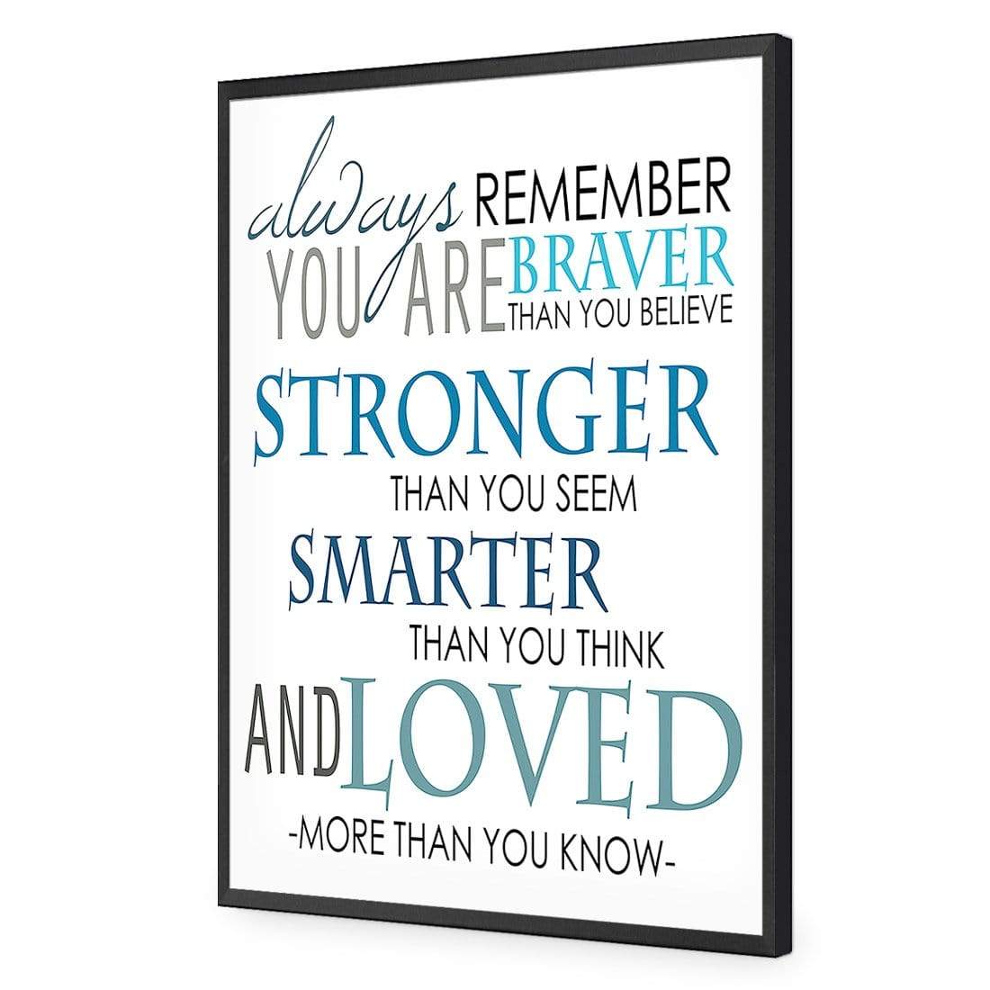 Always Rember Style always remember you are braver – Wall Art Australia